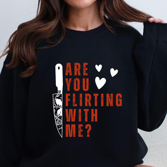Are You Flirting? Sweatshirt