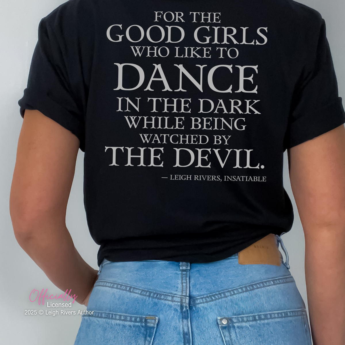 Officially Licensed Leigh Rivers  Insatiable Shirt